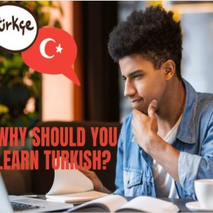 Why Should You Learn Turkish?